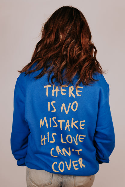 "No Mistake" Sweatshirt